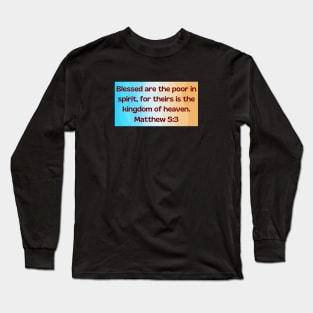 Bible Verse Matthew 5:3 Long Sleeve T-Shirt